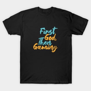 First God Then Gaming T-Shirt